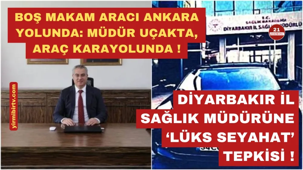 Diyarbakır İl Sağlık Müdürü Uçakla Gitti, Makam Aracı Şoförle Boş Dönüş Yaptı