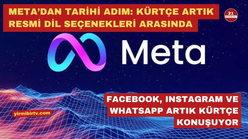 Meta, Kürtçe’yi Resmi Dil Seçeneklerine Ekledi: “Kürdistan” İfadesi Dikkat Çekti